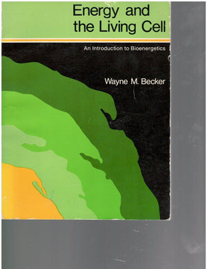 Energy And The Living Cell; An Introduction To Bioenergetics,Used