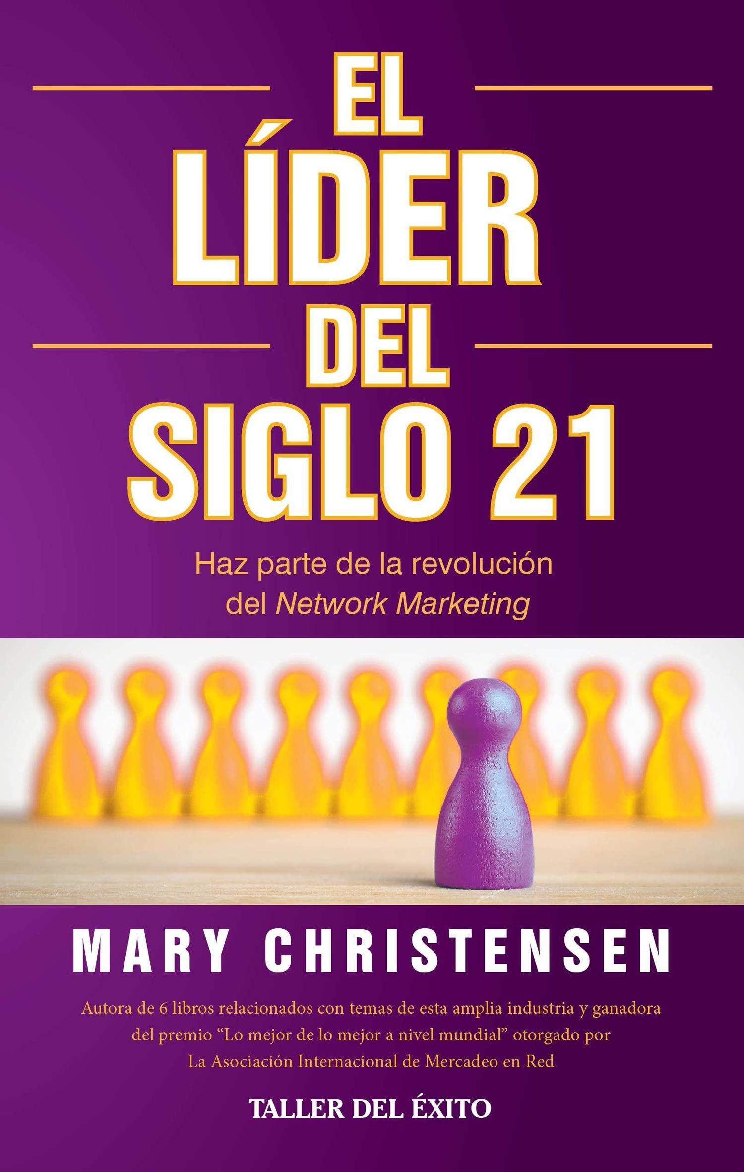El lider del siglo 21 / Be a Network Marketing Leader: Haz parte de la revolucin del network marketing / Build a Community to ,Used