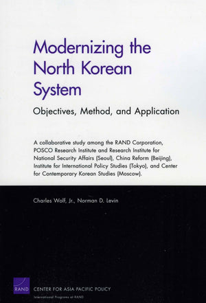 Modernizing The North Korean System: Objectives, Method, And Application: Objectives, Method, And Application,Used