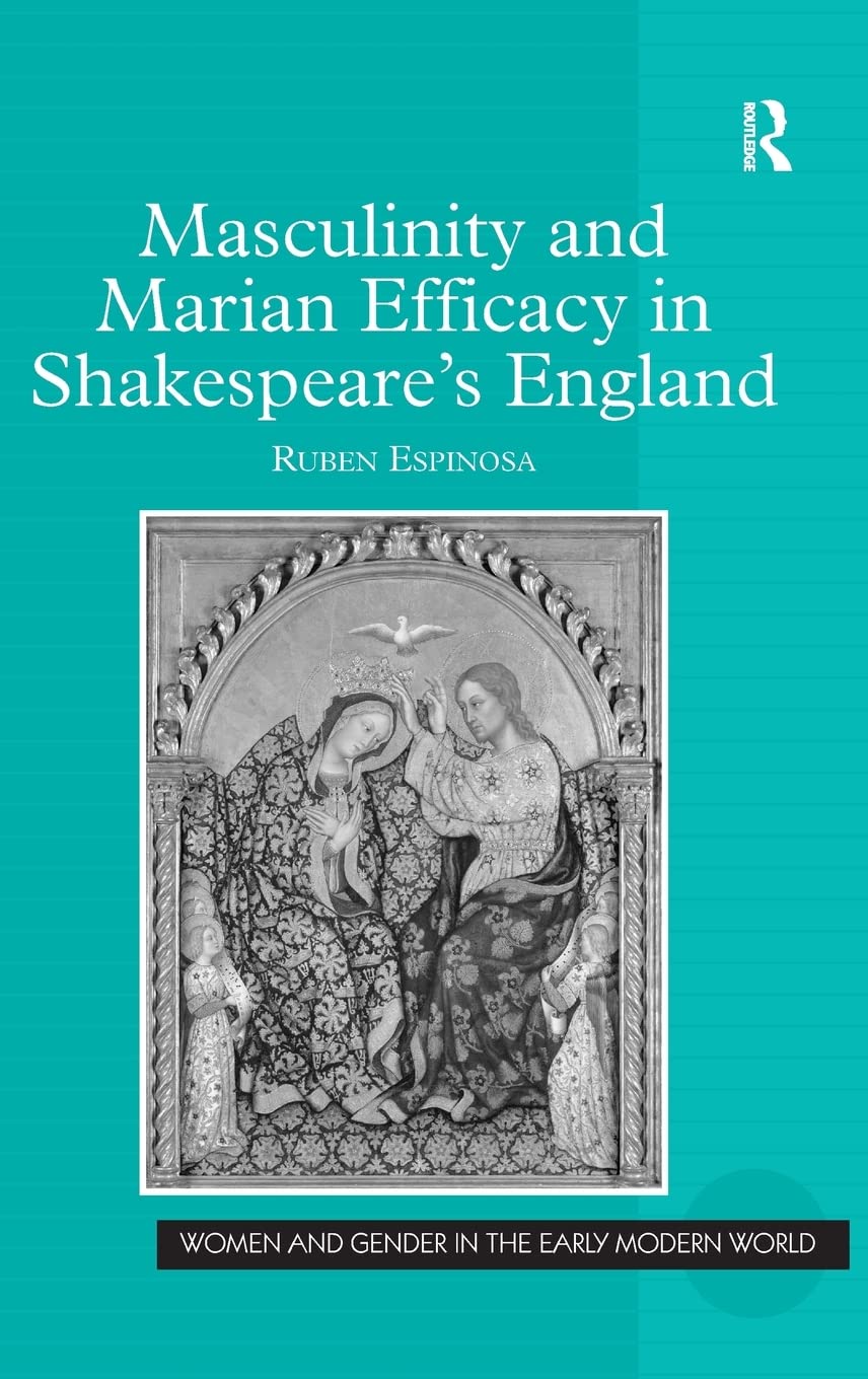 Masculinity and Marian Efficacy in Shakespeare's England (Women and Gender in the Early Modern World),Used
