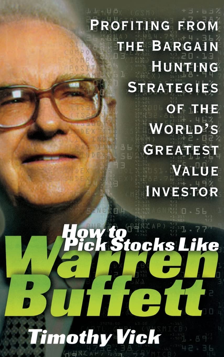 How To Pick Stocks Like Warren Buffett: Profiting From The Bargain Hunting Strategies Of The World'S Greatest Value Investor,New