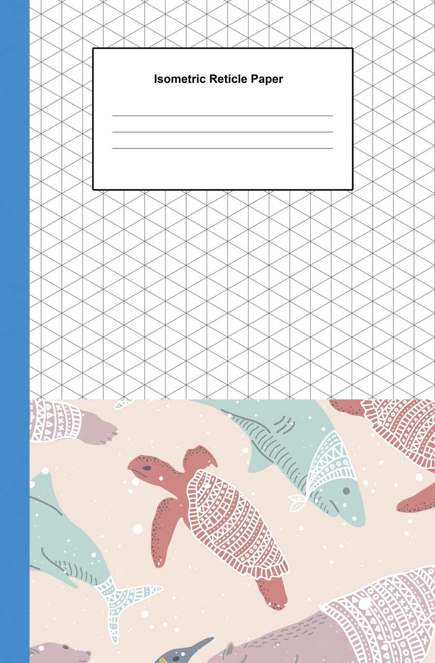 Isometric Reticle Paper: Grid Graph Paper Drawing 3D Triangular Paper, 0.28 Inch Equilateral Triangle (5.25 x 8, 100 Pages) Plan,Used