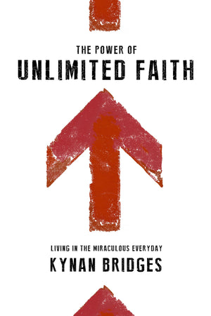 The Power of Unlimited Faith: Living in the Miraculous Everyday,Used