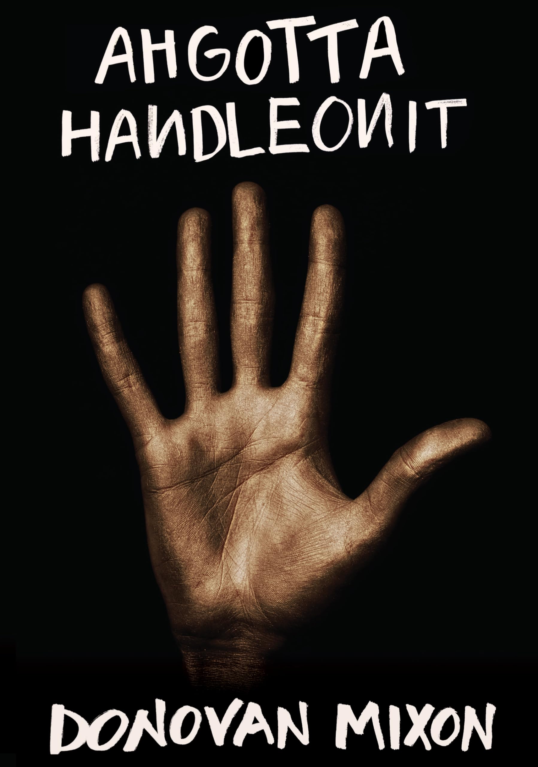 Ahgottahandleonit,Used