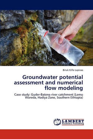 Groundwater potential assessment and numerical flow modeling: Case study: GuderBatena river catchment (Lemo Woreda, Hadiya Zone,Used