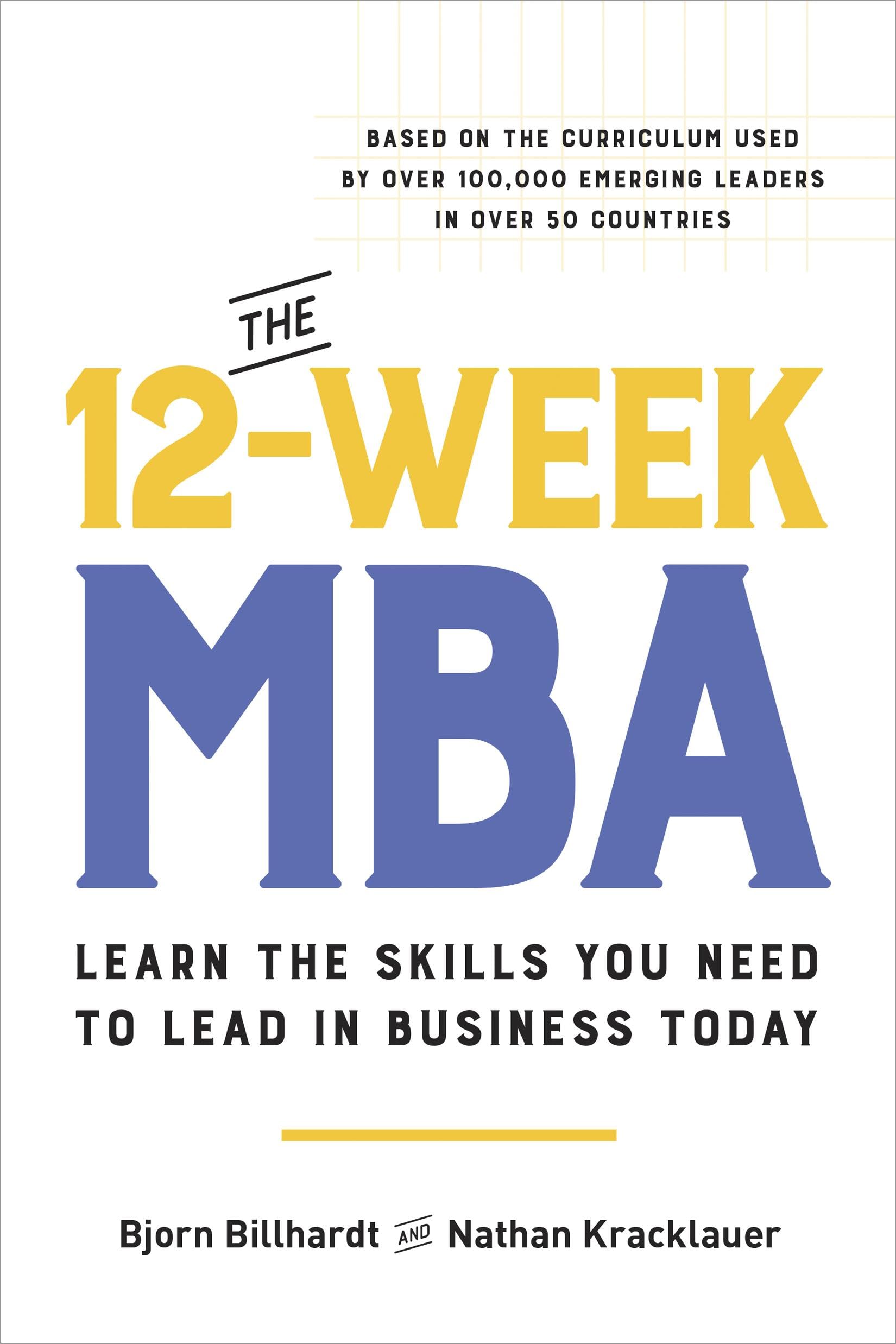 The 12Week Mba: Learn The Skills You Need To Lead In Business Today