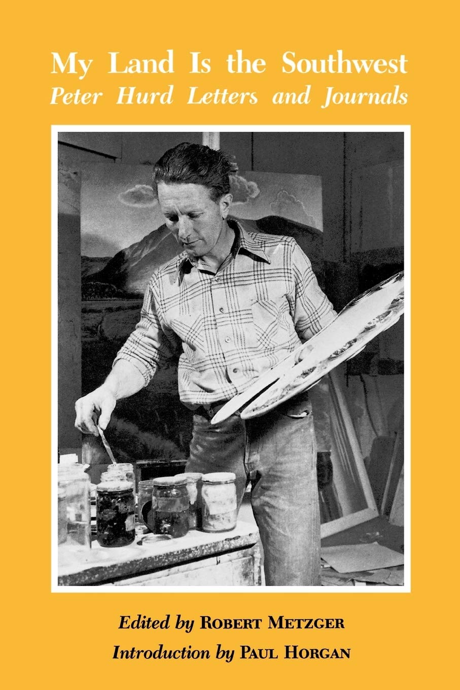 My Land is the Southwest: Peter Hurd Letters and Journals,Used