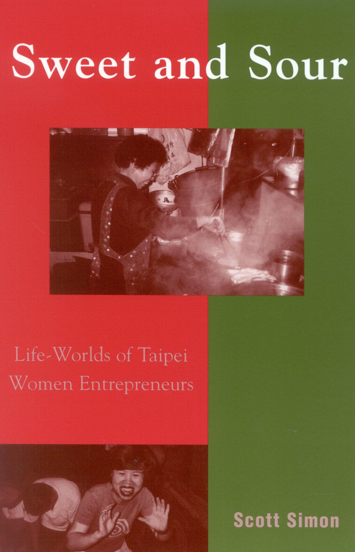 Sweet and Sour: LifeWorlds of Taipei Women Entrepreneurs (Asian Voices),Used