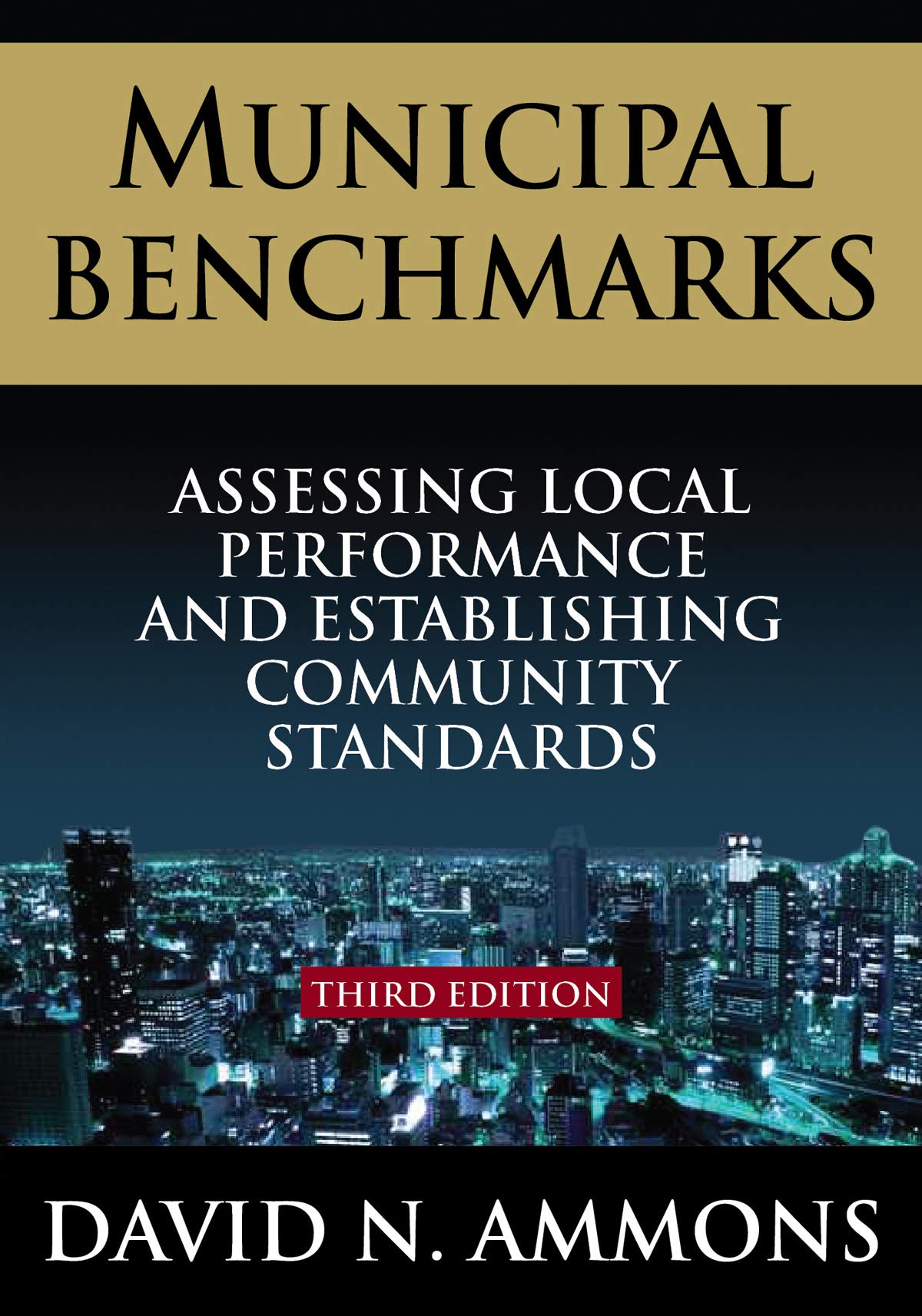 Municipal Benchmarks: Assessing Local Performance and Establishing Community Standards,Used