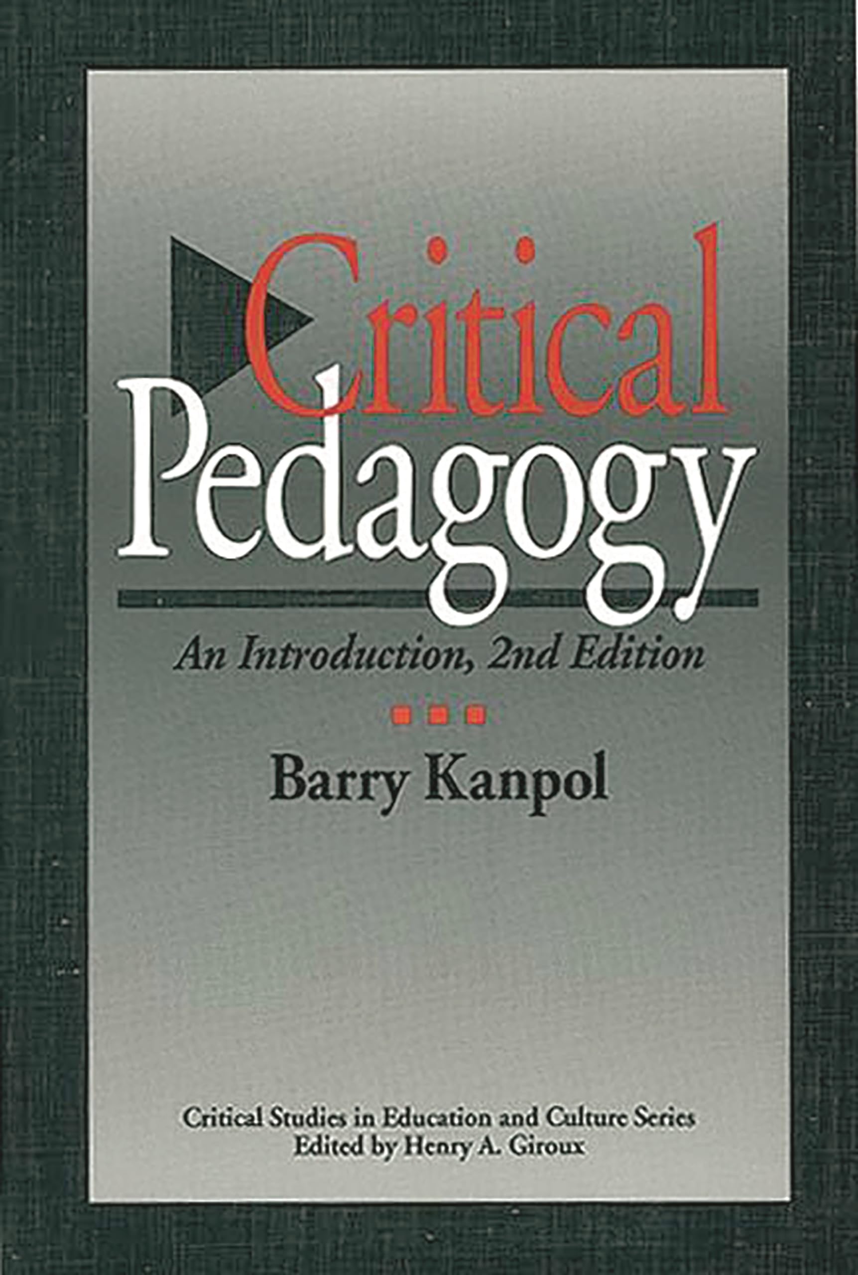 Critical Pedagogy: An Introduction (Critical Studies in Education and Culture Series),Used