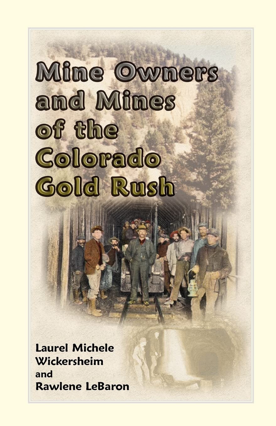 Mine Owners and Mines of the Colorado Gold Rush,Used