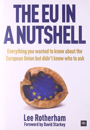 The EU in a Nutshell: Everything you wanted to know about the European Union but didn't know who to ask,Used