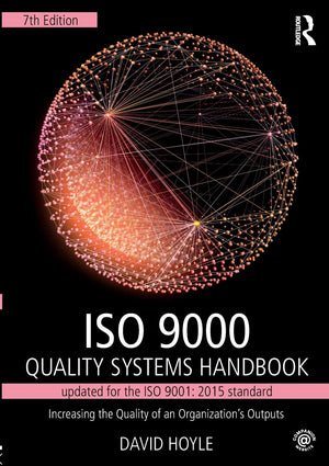 ISO 9000 Quality Systems Handbookupdated for the ISO 9001: 2015 standard: Increasing the Quality of an Organizations Outputs