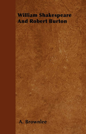 William Shakespeare And Robert Burton,Used