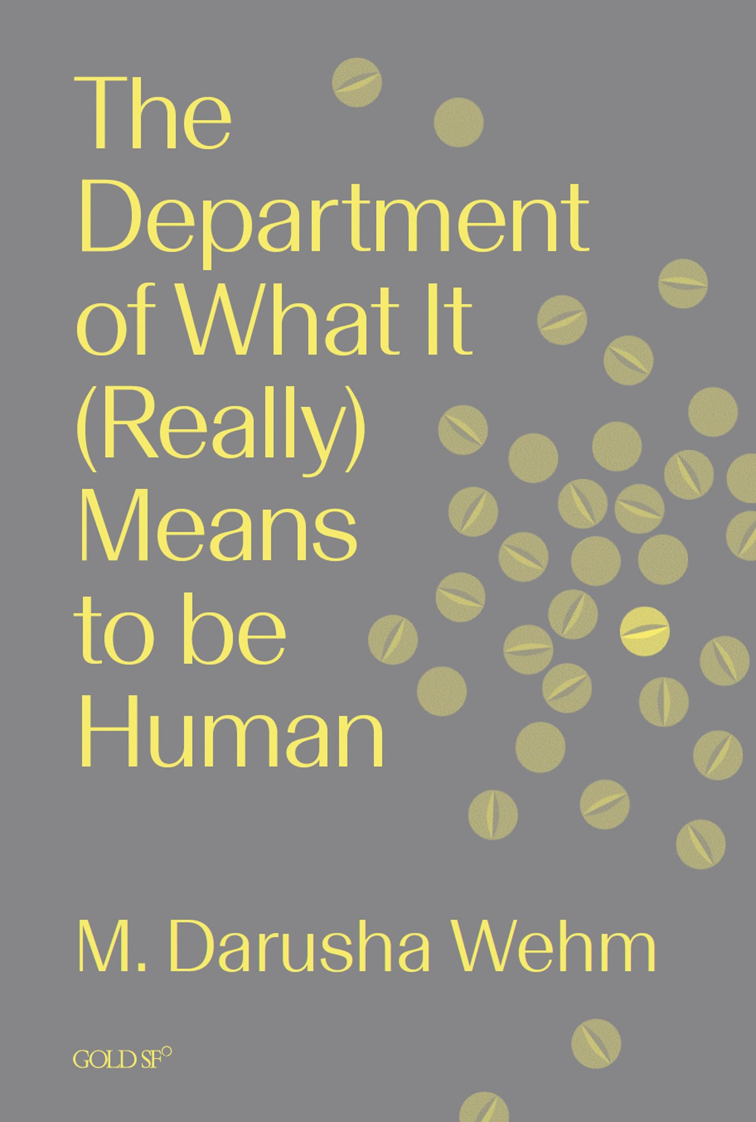 The Department Of What It (Really) Means To Be Human (Goldsmiths Press / Gold Sf)