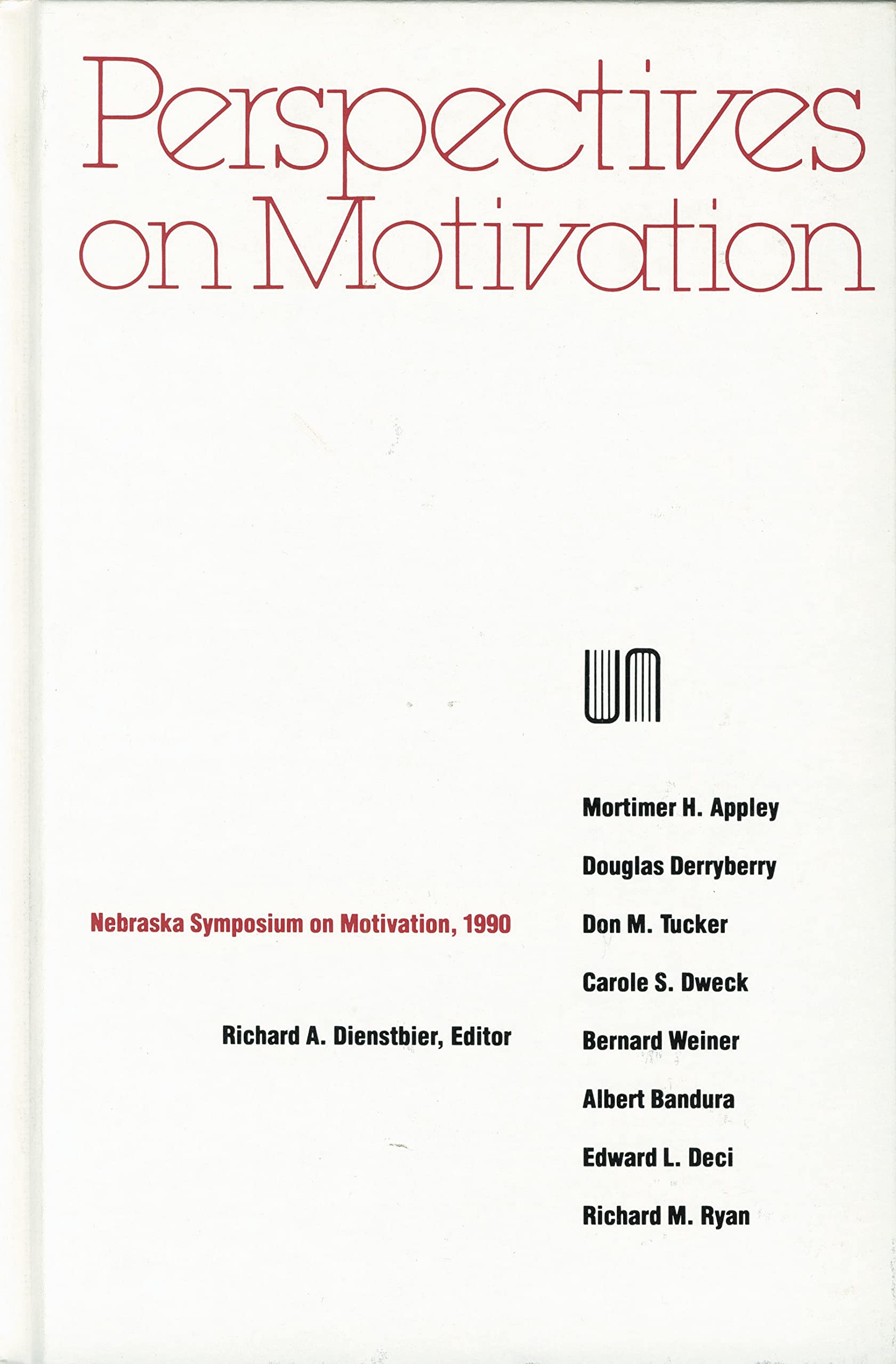 Nebraska Symposium On Motivation, 1990, Volume 38: Perspectives On Motivation,Used