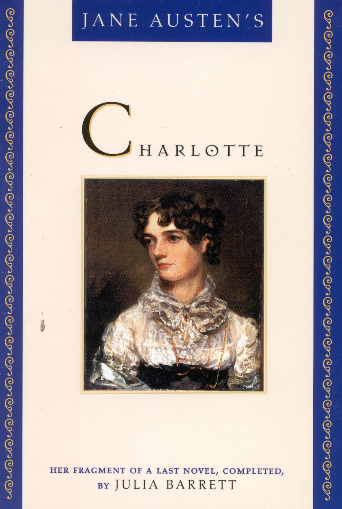Jane Austen'S Charlotte: Her Fragment Of A Last Novel, Completed By Julia Barrett,Used