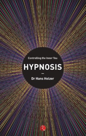 Hypnosis: Controlling The Inner You