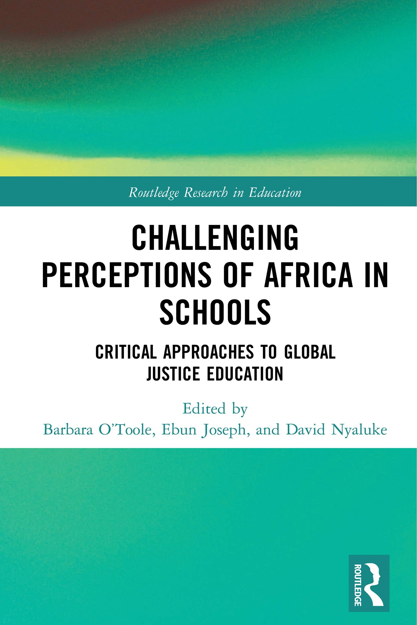 Challenging Perceptions of Africa in Schools: Critical Approaches to Global Justice Education (Routledge Research in Education),Used