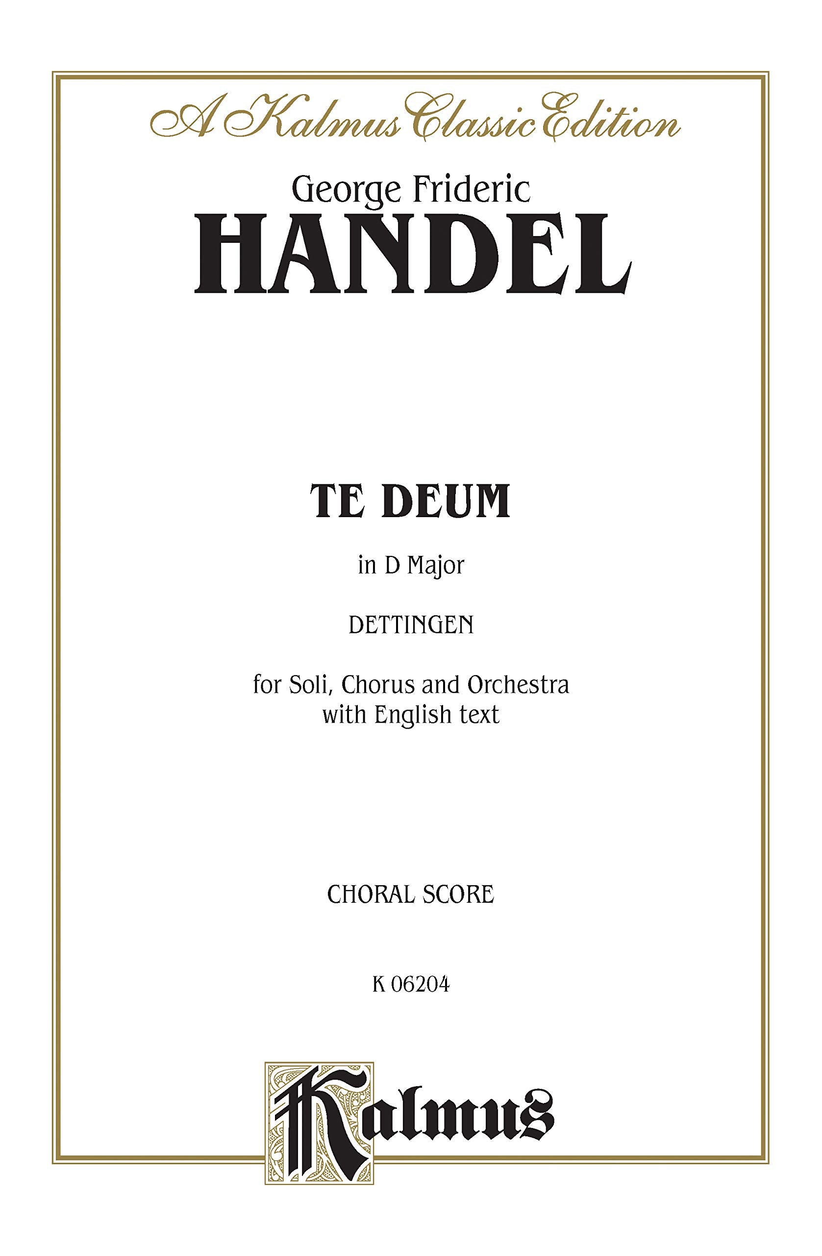 Dettingen Te Deum (D Major): SSATB with AB Soli (Orch.) (English Language Edition), Vocal Score (Kalmus Edition),Used