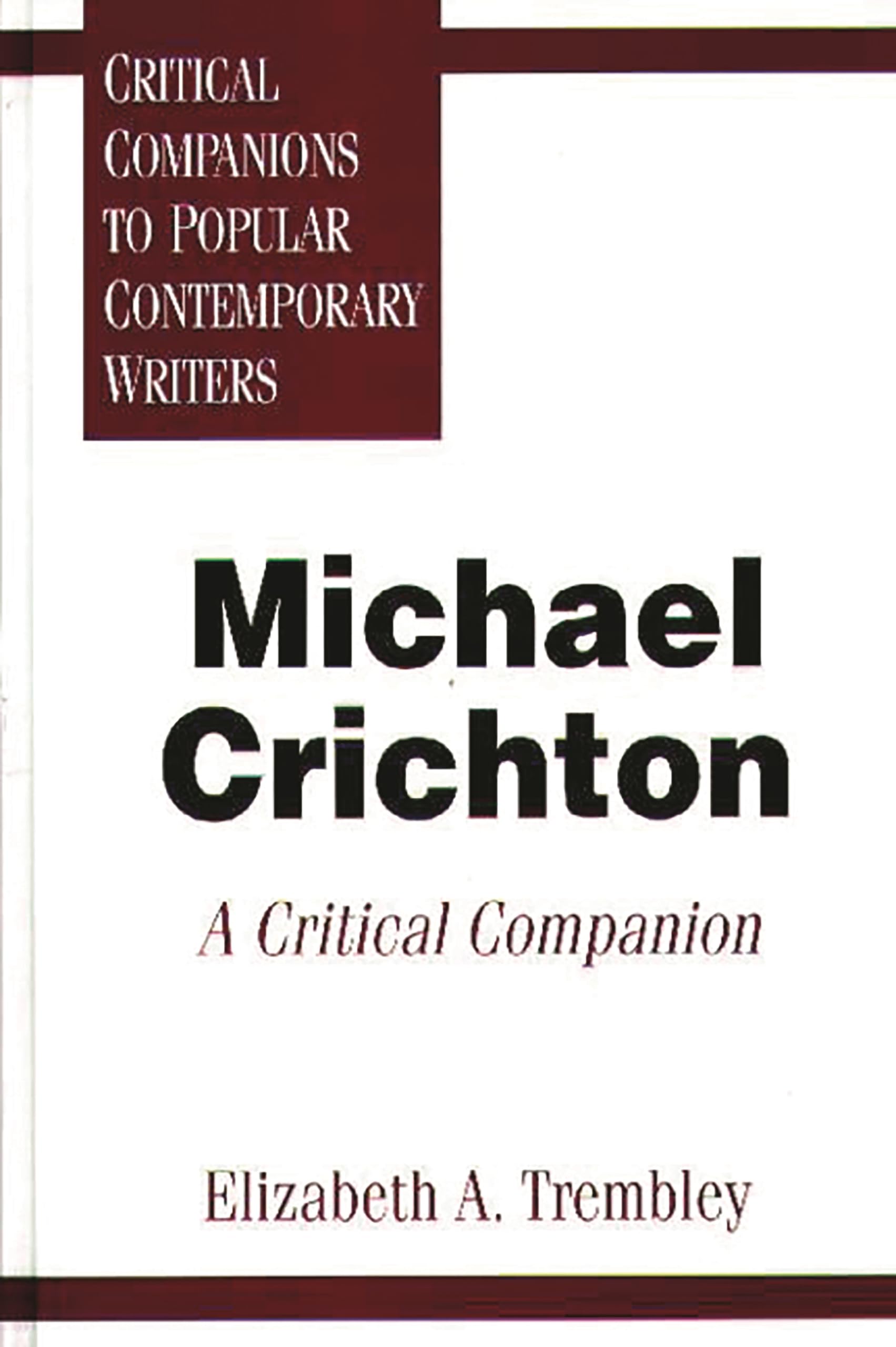 Michael Crichton: A Critical Companion (Critical Companions to Popular Contemporary Writers),Used