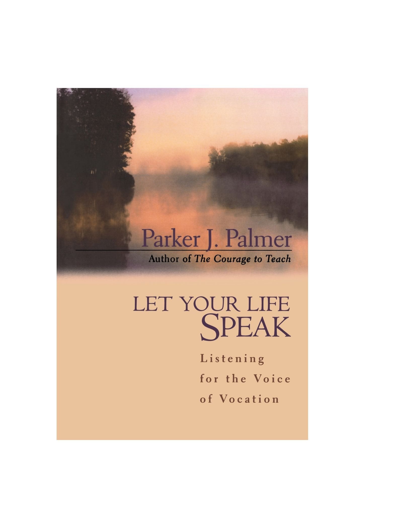 Let Your Life Speak: Listening for the Voice of Vocation,Used