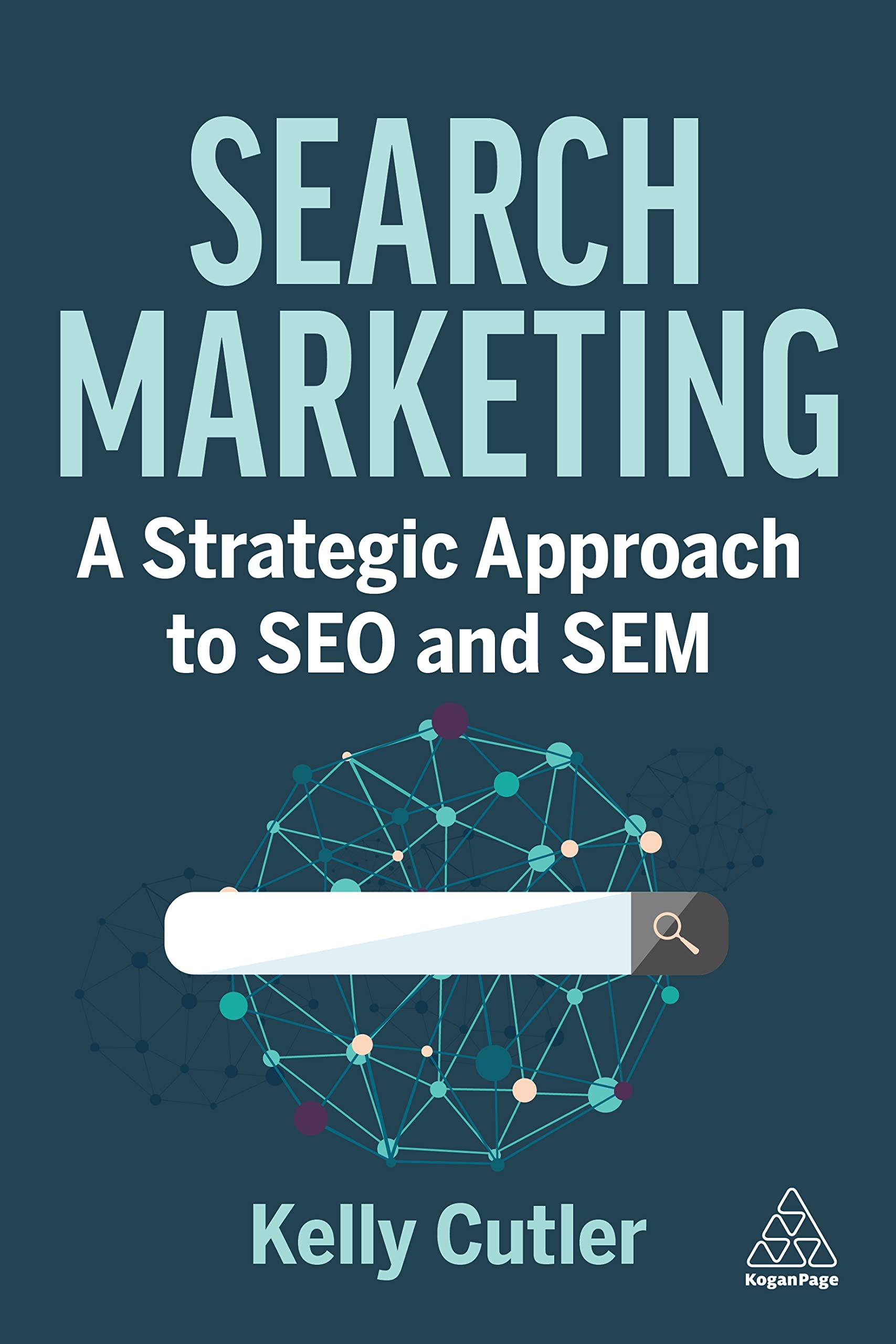 Search Marketing: A Strategic Approach to SEO and SEM,New