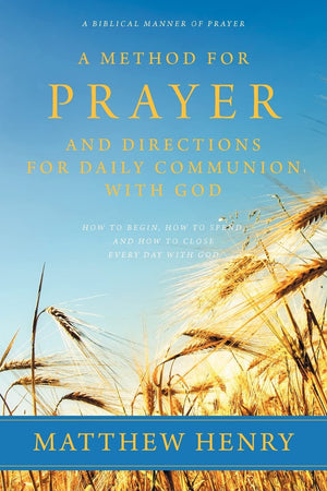 A Method For Prayer And Directions For Daily Communion With God,Used