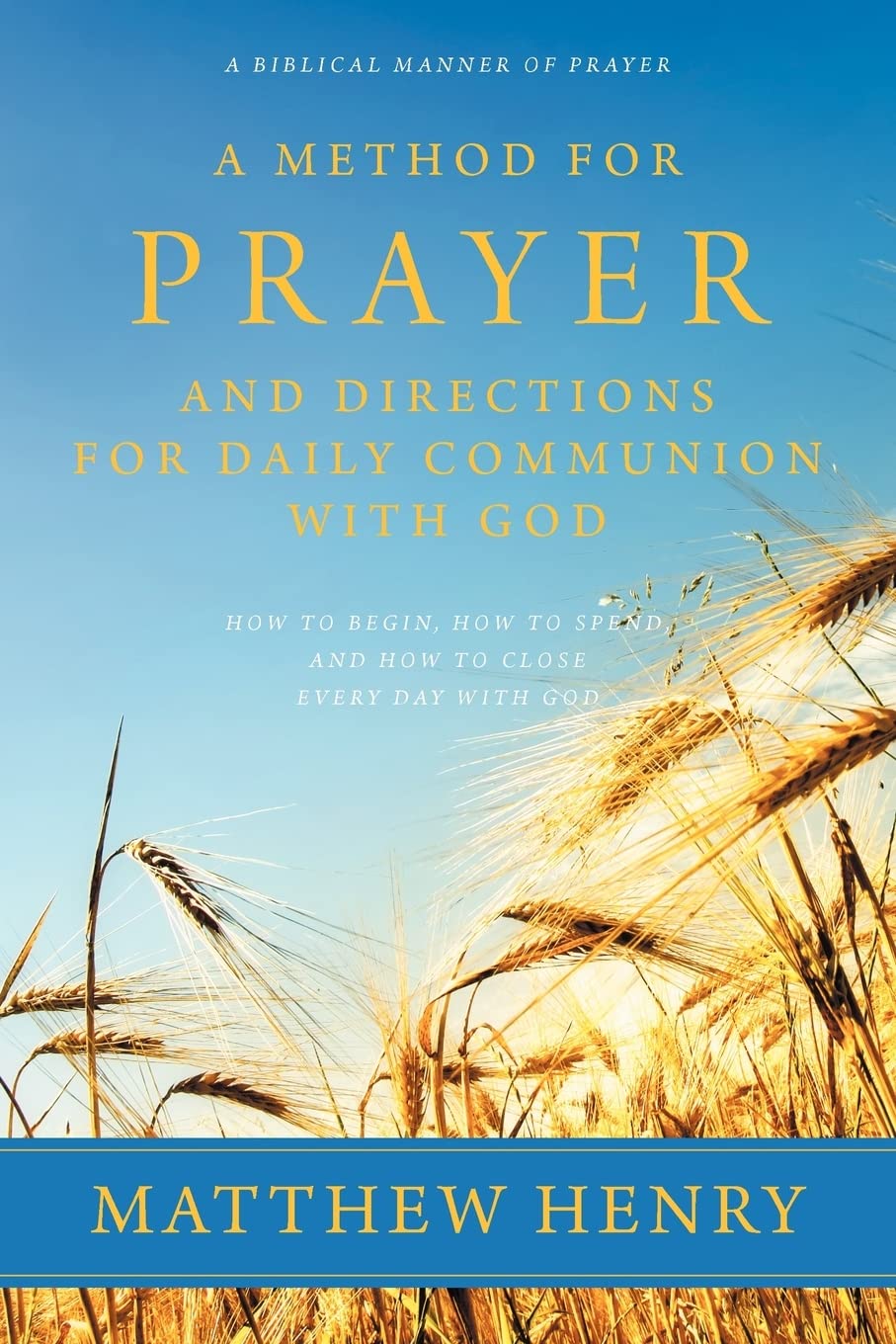 A Method For Prayer And Directions For Daily Communion With God,Used