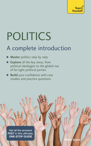 Politics: A Complete Introduction: A Teach Yourself Guide