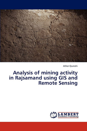 Analysis of mining activity in Rajsamand using GIS and Remote Sensing,Used