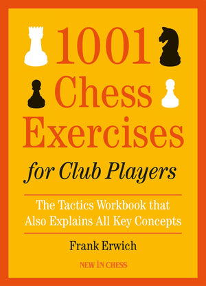 1001 Chess Exercises for Club Players: The Tactics Workbook that Also Explains All Key Concepts,Used