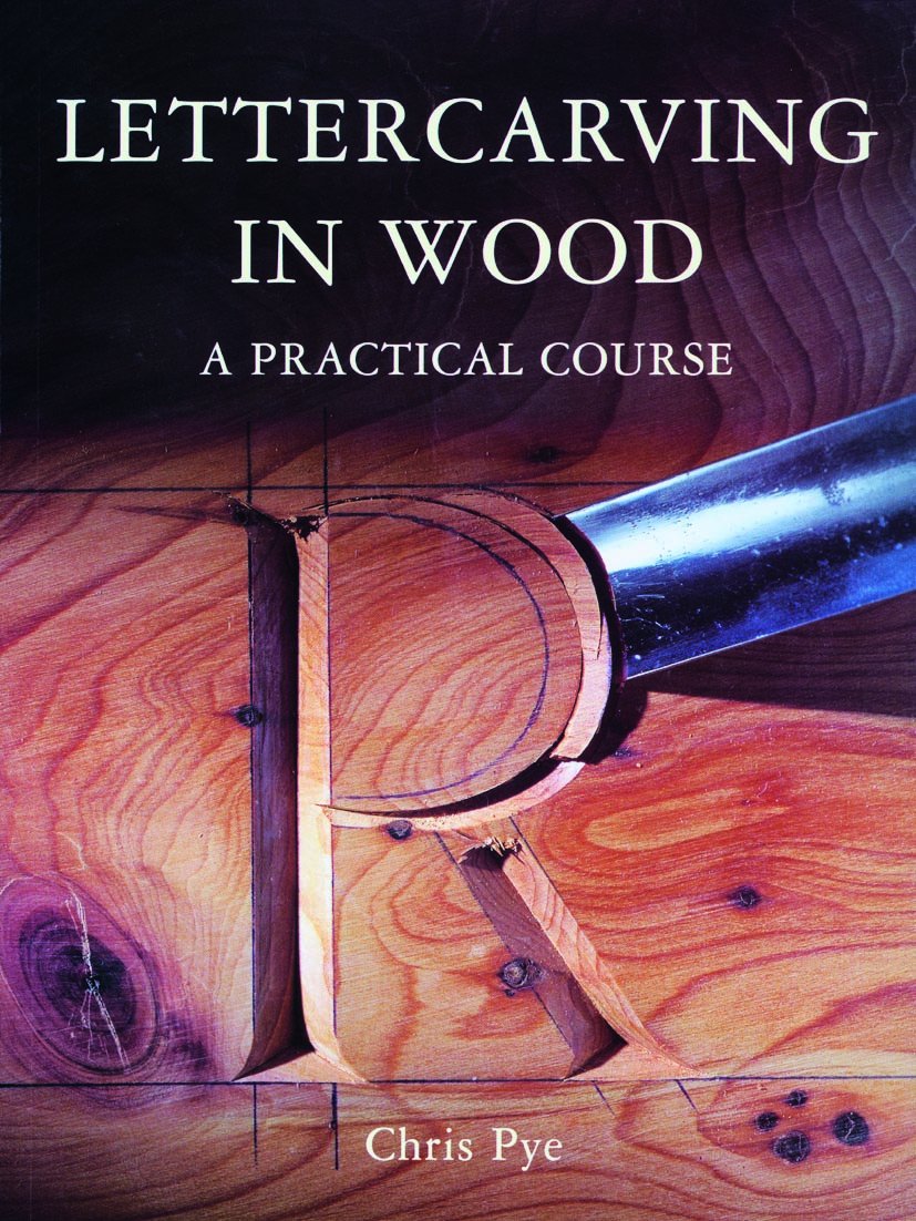 Lettercarving in Wood: A Practical Course,Used