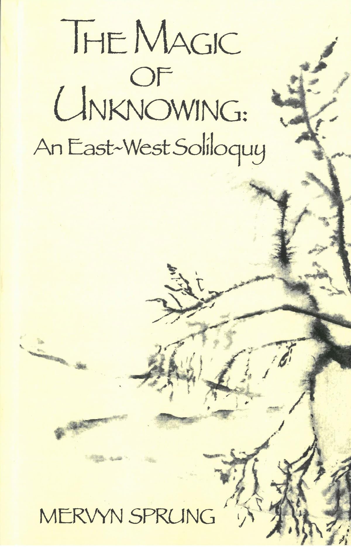 The Magic of Unknowing: An EastWest Soliloquy,Used