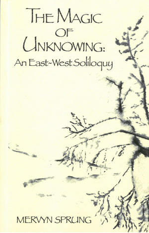 The Magic of Unknowing: An EastWest Soliloquy,Used