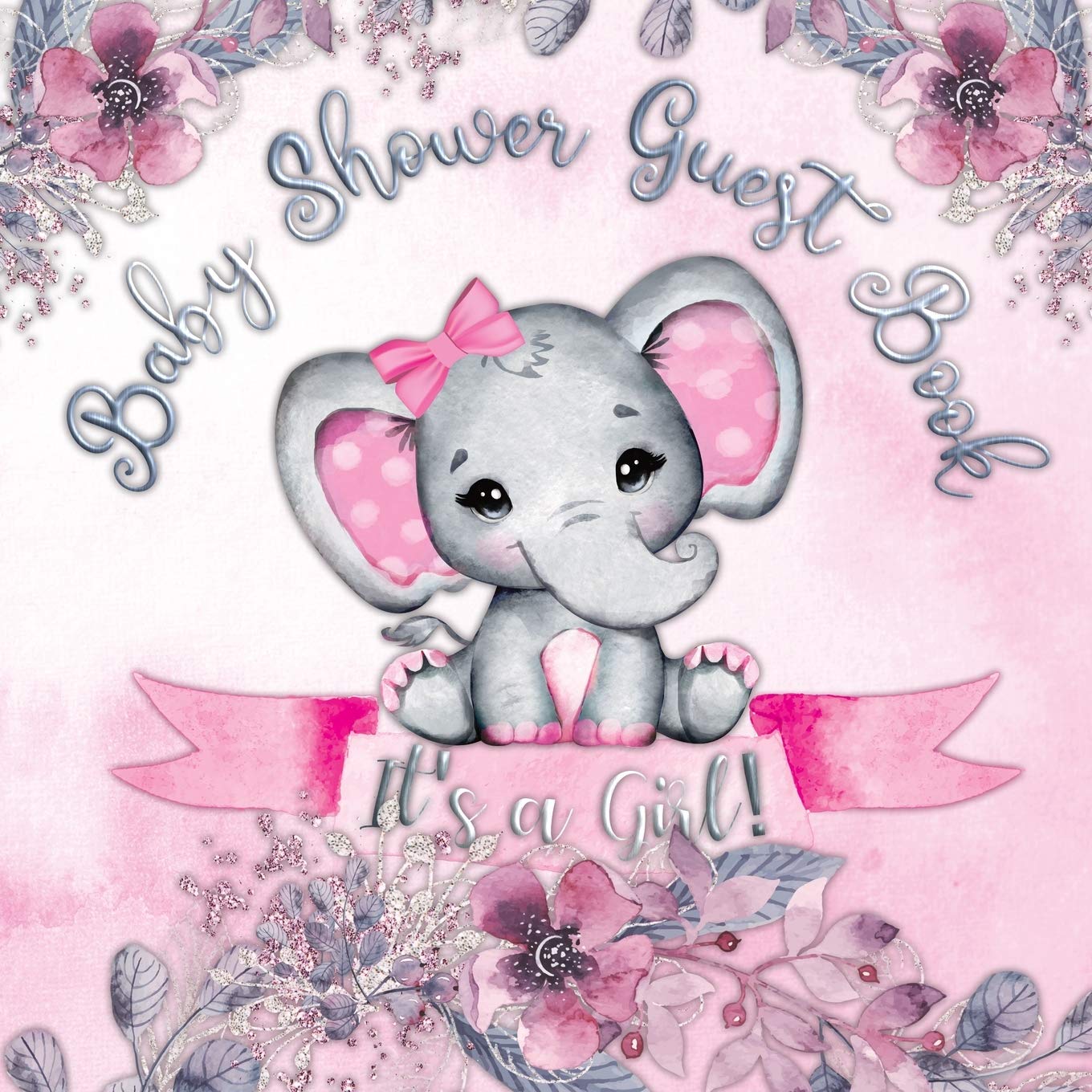 It's a Girl! Baby Shower Guest Book: A Joyful Event with Elephant & Pink Theme, Personalized Wishes, Parenting Advice, SignIn, ,Used