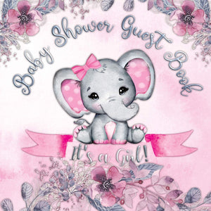 It's a Girl! Baby Shower Guest Book: A Joyful Event with Elephant & Pink Theme, Personalized Wishes, Parenting Advice, SignIn, ,Used