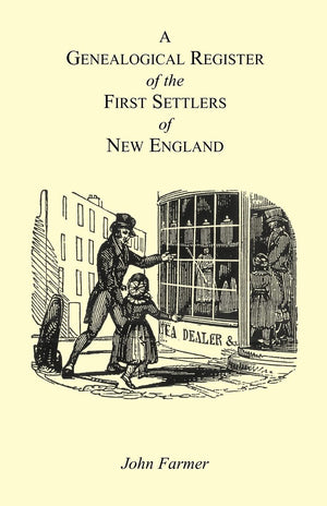 A GENEALOGICAL REGISTER of the FIRST SETTLERS of NEW ENGLAND,Used