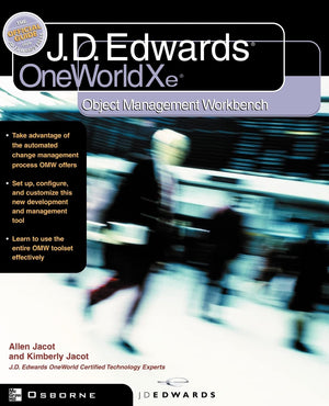 J.D.Edwards OneWorld XE: Using Object Management Workbench,New
