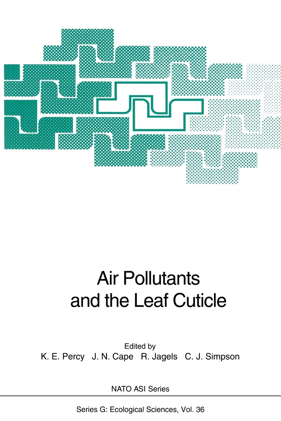 Air Pollutants and the Leaf Cuticle (Nato ASI Subseries G:, 36),Used