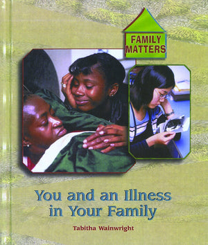You and Illness in Your Family (Family Matters),Used