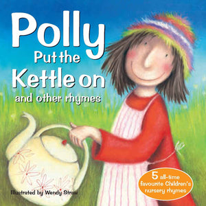 Polly Put the Kettle On and Other Rhymes (Wendy Straw's Nursery Rhyme Collection),Used