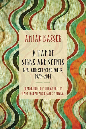 A Map Of Signs And Scents: New And Selected Poems, 19792014,Used