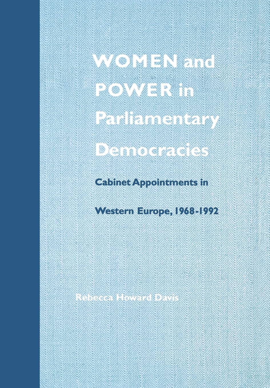 Women and Power in Parliamentary Democracies: Cabinet Appointments in Western Europe, 19681992 (Women & Politics, Vol 2),Used