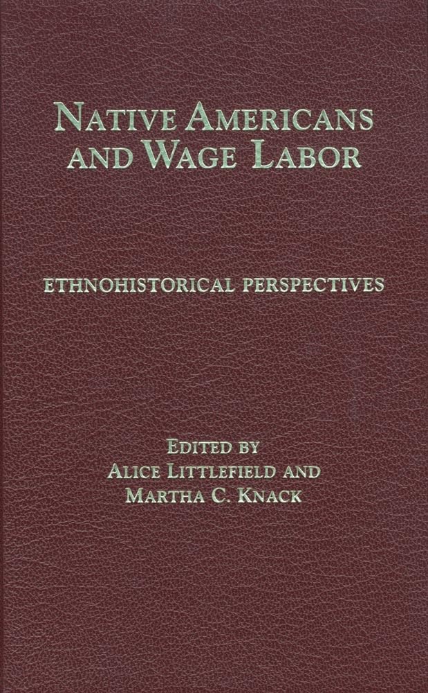 Native Americans and Wage Labor: Ethnohistorical Perspectives (Philosophy),New