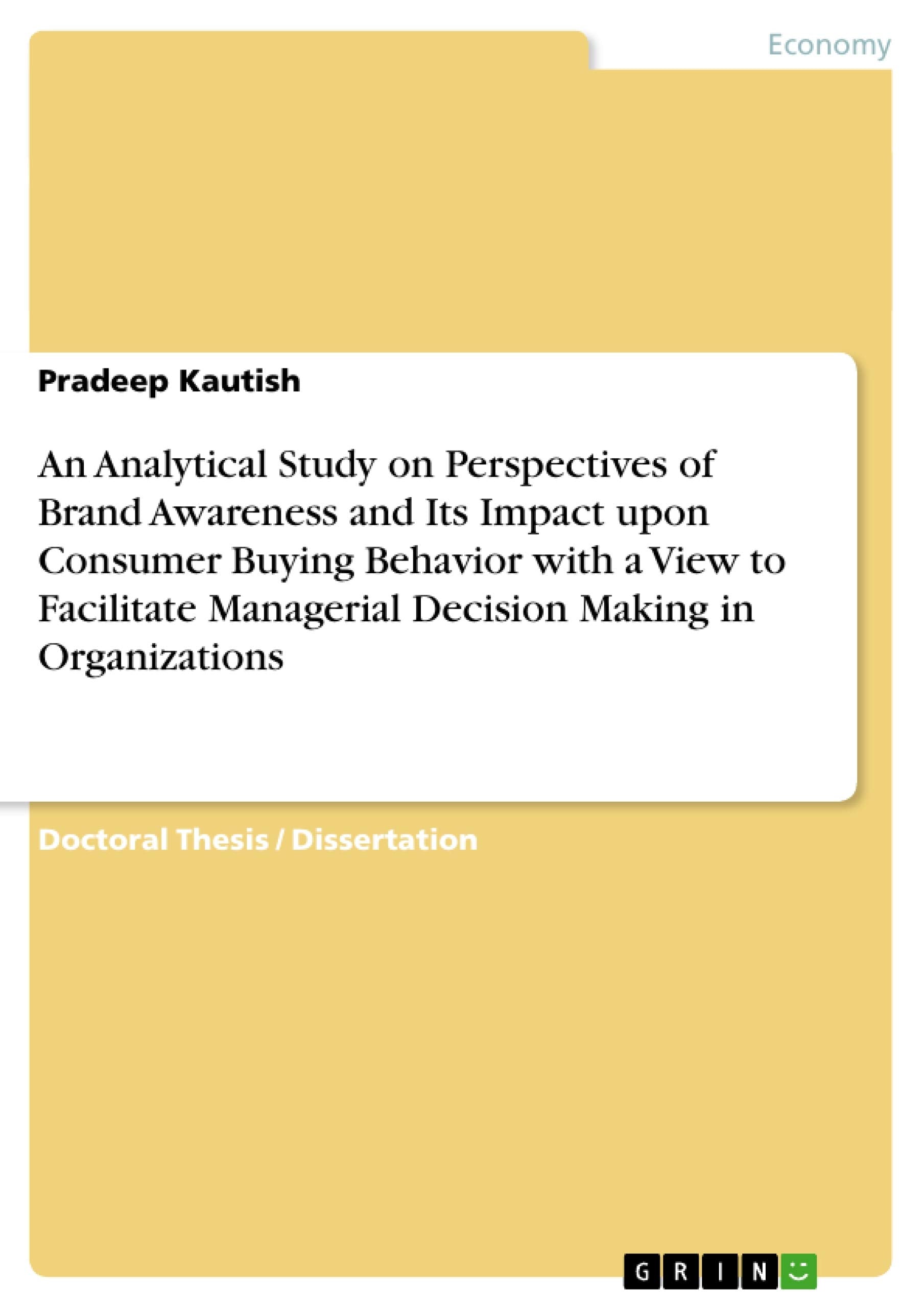 An Analytical Study On Perspectives Of Brand Awareness And Its Impact Upon Consumer Buying Behavior With A View To Facilitate Ma,Used