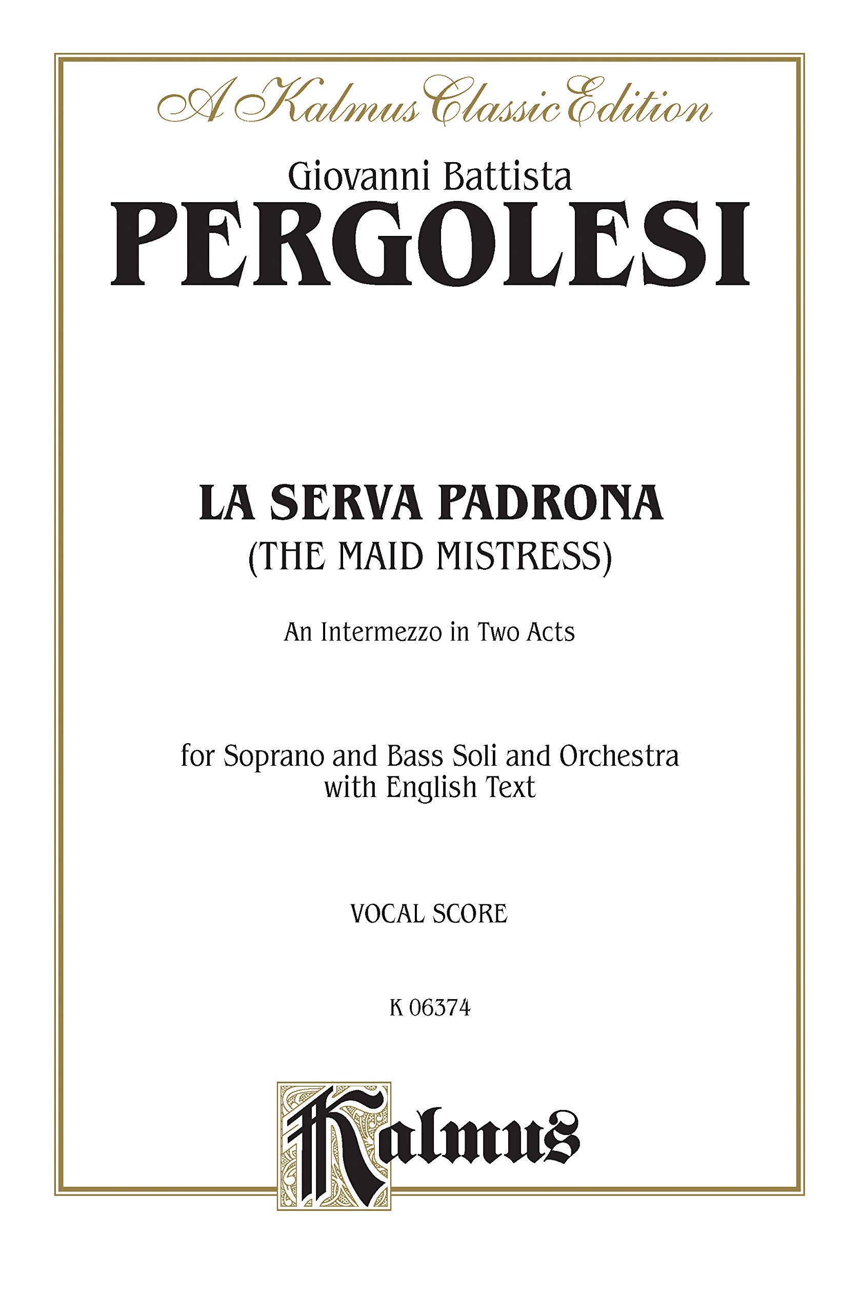 La Serva Padrona / The Maid Mistress: An Intermezzo in Two Acts (Kalmus Edition),Used