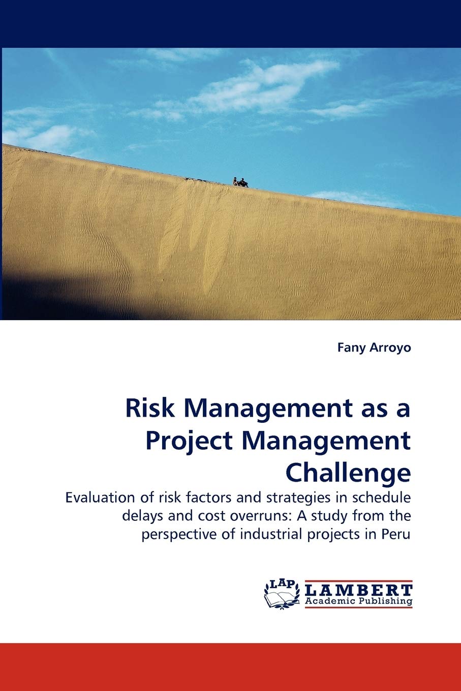 Risk Management as a Project Management Challenge: Evaluation of risk factors and strategies in schedule delays and cost overrun,Used