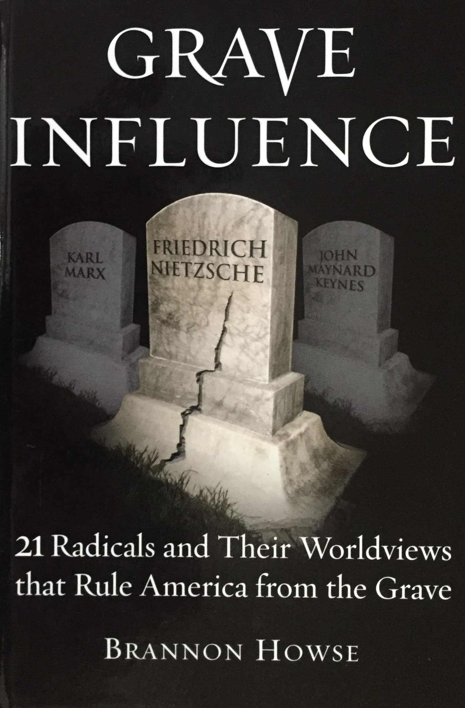 Grave Influence: 21 Radicals and Their Worldviews That Rule America From the Grave,Used