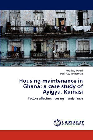 Housing maintenance in Ghana: a case study of Ayigya, Kumasi: Factors affecting housing maintenance,Used